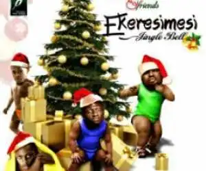 Selebobo - Ekeresimesi (Jingle Bell) ft. SlowDog, Kelvin Survivor & Spata E